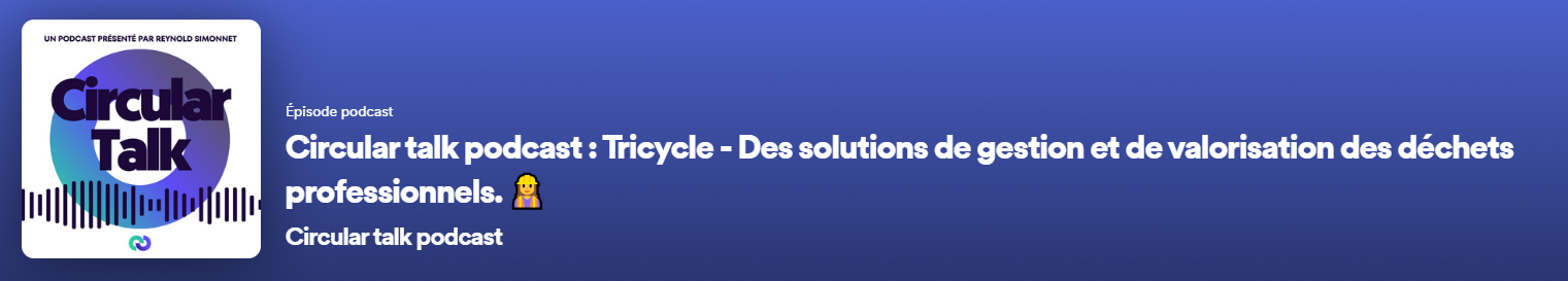 tricycle-environnement-espace-presse-podcast-dipli-2023-solutions-gestion-valorisation-dechets